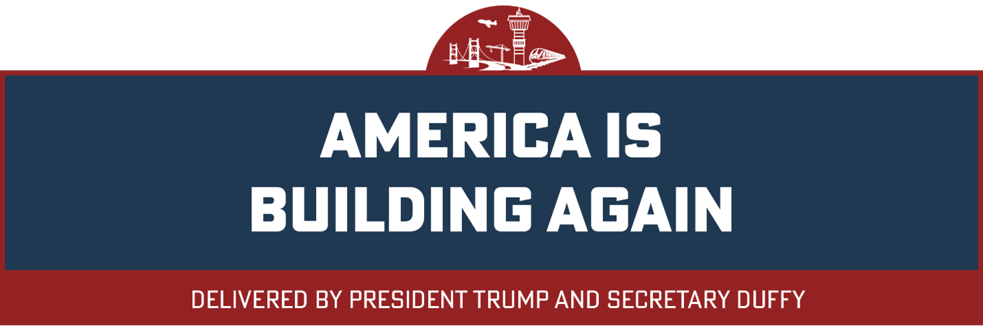 "America is building again delivered by President Trump and Secretary Duffy"