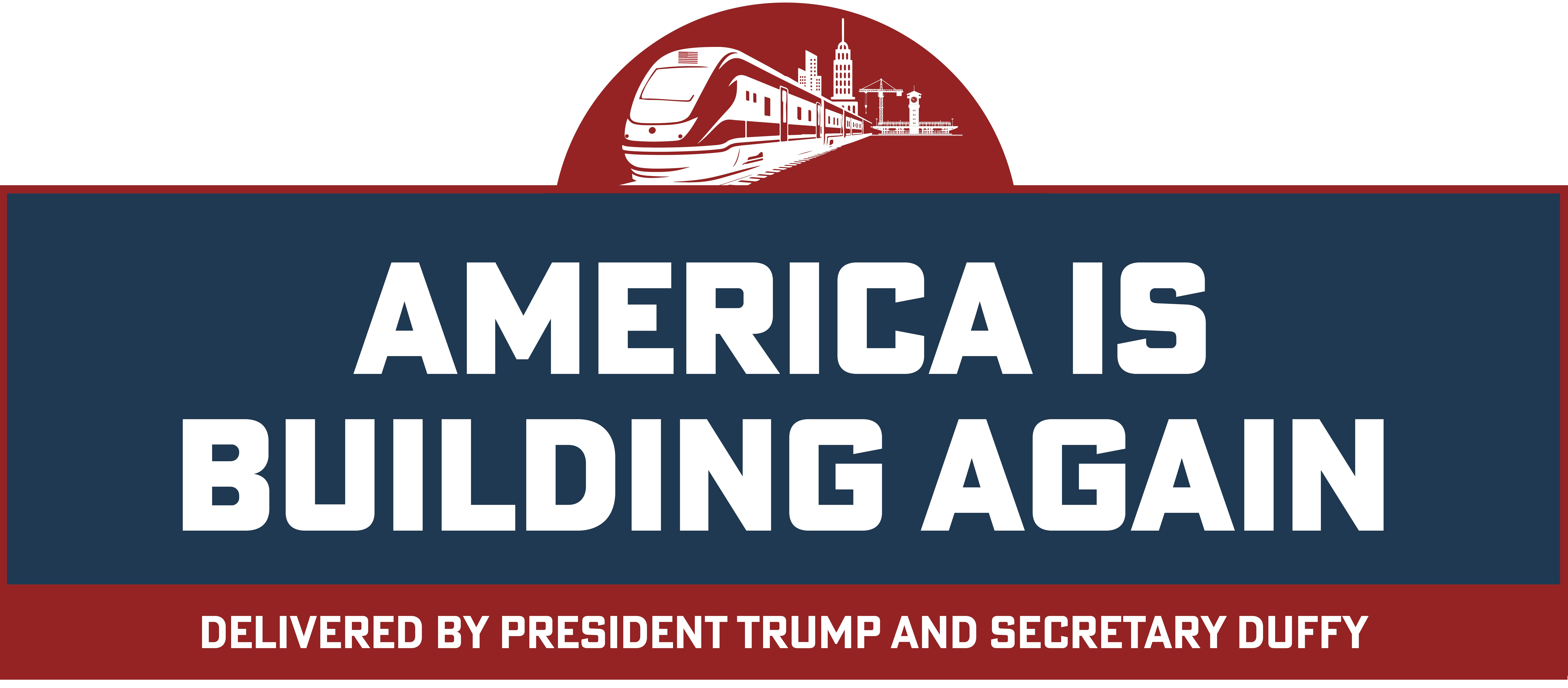America Is Building Again Delivered By President Trump and Secretary Duffy