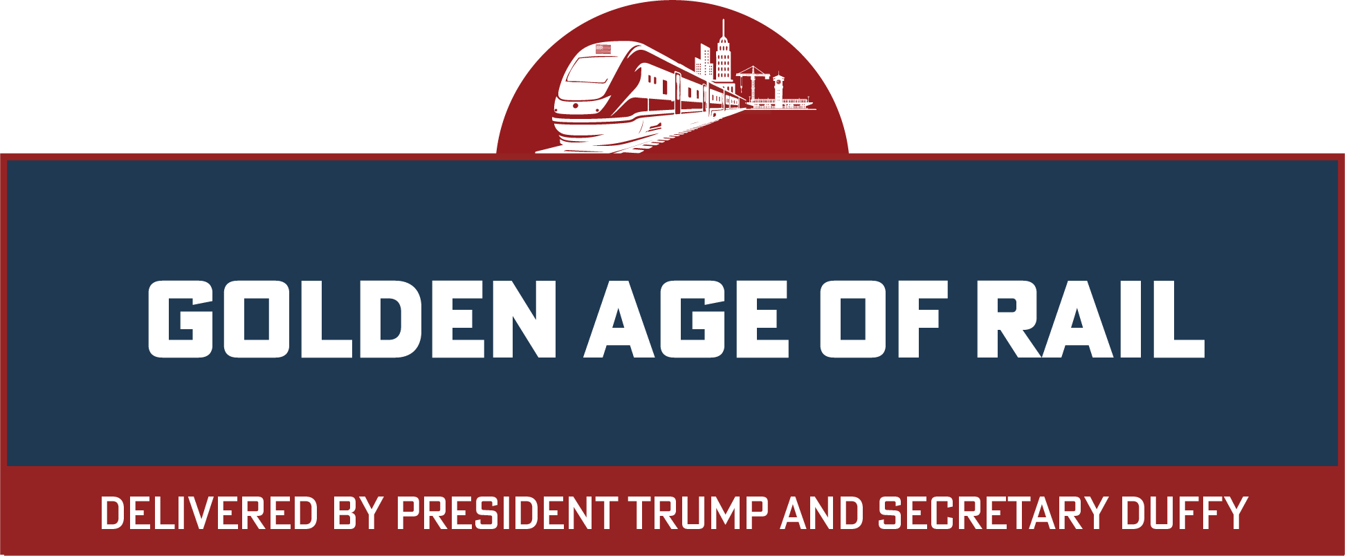 "Golden Age of Rail Delivered by President Trump and Secretary Duffy"