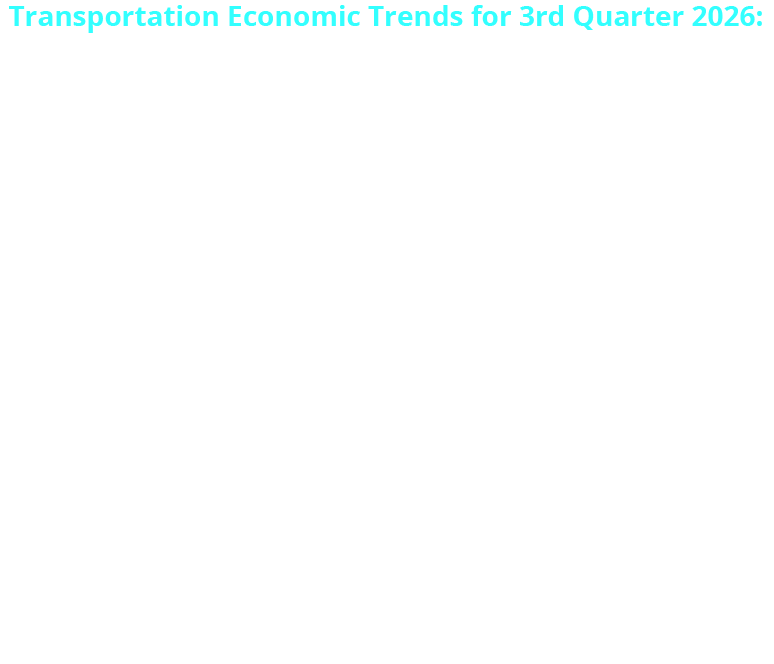 Transportation Economic Trends for 3rd Quarter 2026: In 2025,16.2 million persons (10.2% of the U.S. labor force) worked in the transportation and warehousing sector and the transportation-related industries. 2025 annual median wages for the largest groups of transportation workers were: - 2,062,040 Truck drivers (heavy and tractor-trailer): $58,640 - 983,300 Truck drivers (light or delivery services): $44,860 - 816,870 Shipping, receiving, and traffic clerks: $45,260 - 774,420 Industrial truck and tractor