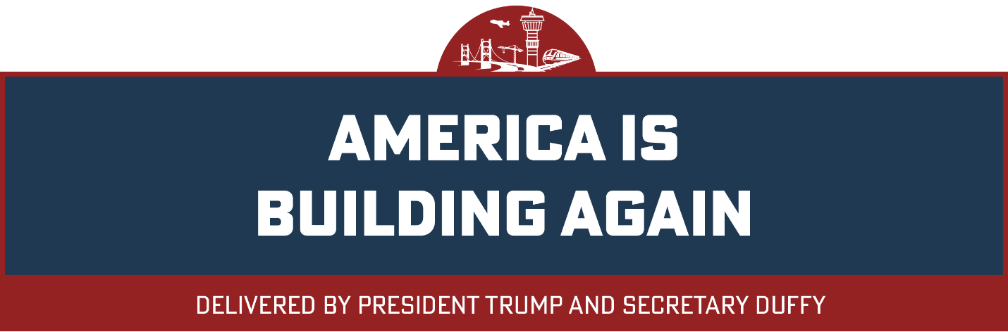 America is Building Again Delivered by President Trump and Secretary Duffy