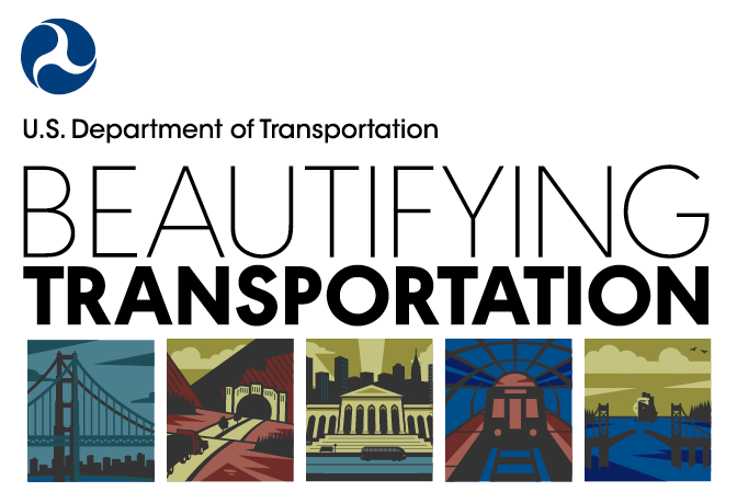 U.S. Department of Transportation 'Beautifying Transportation' header. Includes the DOT logo, bold title text, and five stylized icons depicting a bridge, mountain tunnel, civic building, train, and cargo ship