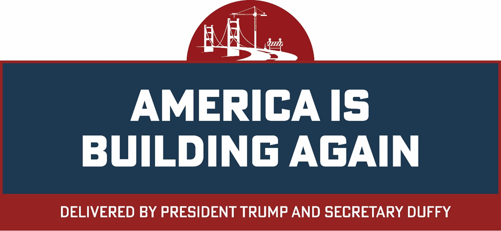 "America is Building Again Delivered by President Trump and Secretary Duffy"