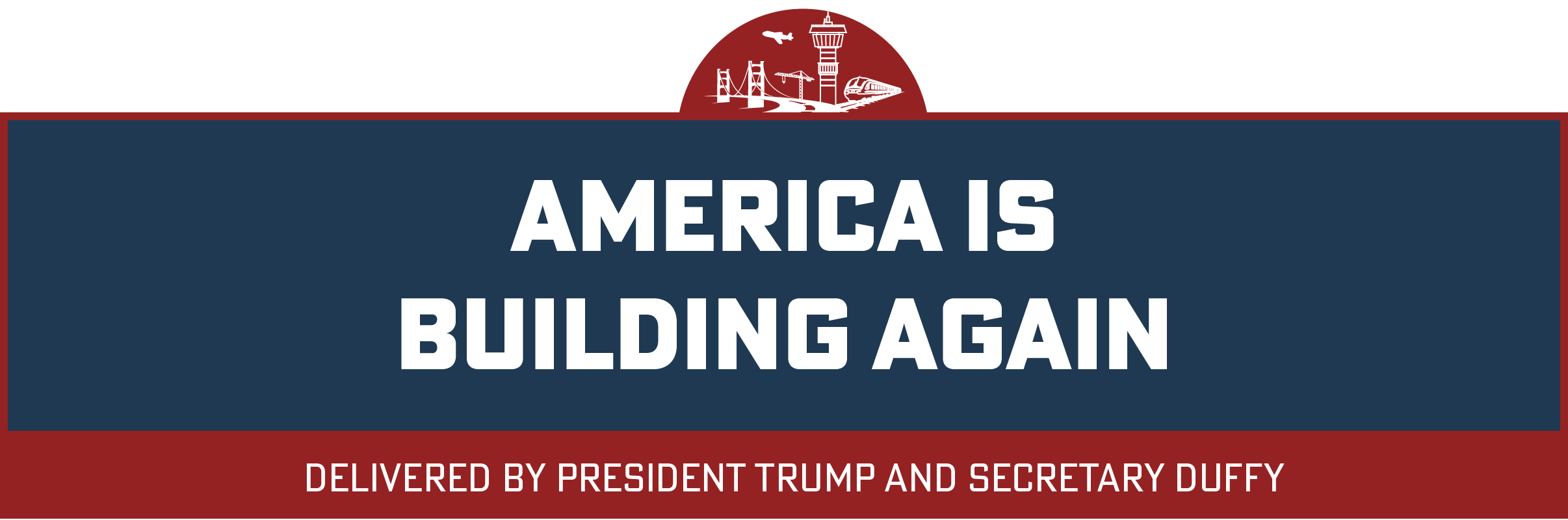 America is Building Again Delivered by President Trump and Secretary Duffy