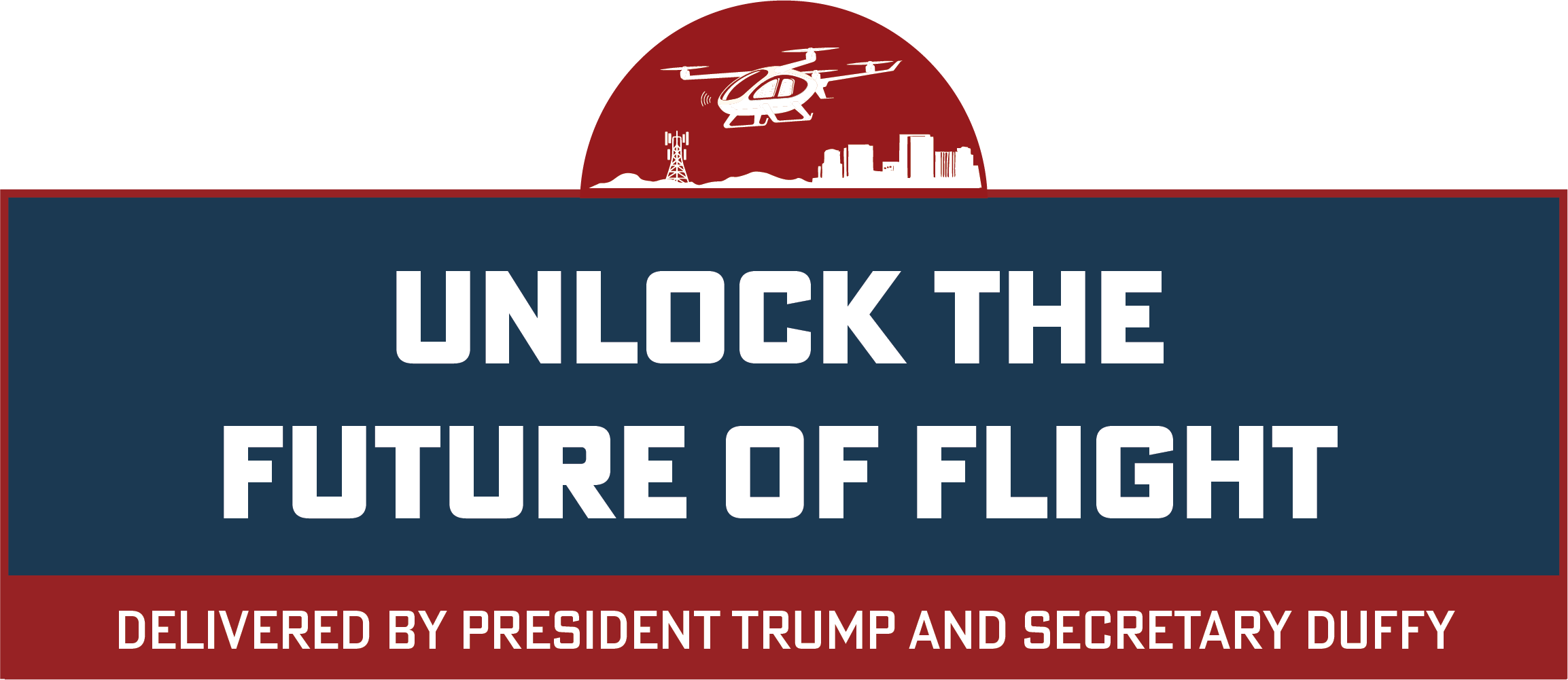 Unlock the Future of Flight Delivered by President Trump and Secretary Duffy