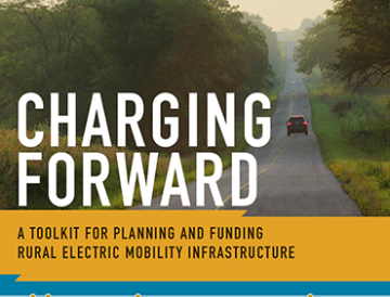 Cover image from Charging Forward: A Toolkit for Planning and Funding Rural Electric Mobility Infrastructure