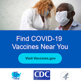 Find COVID-19 Vaccines Near You. Visit Vaccines.gov.